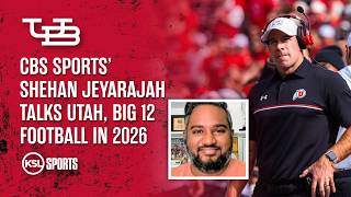 CBS Sports' Shehan Jeyarajah Talks Utah, Big 12 Football In 2026