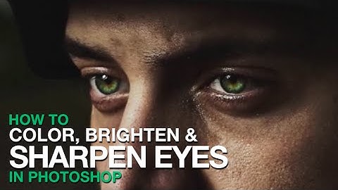 How to Color, Brighten and Sharpen Eyes in Photoshop