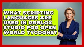 What Scripting Languages Are Used in Roblox Studio for Open World Tycoons? | Open World Tycoons News