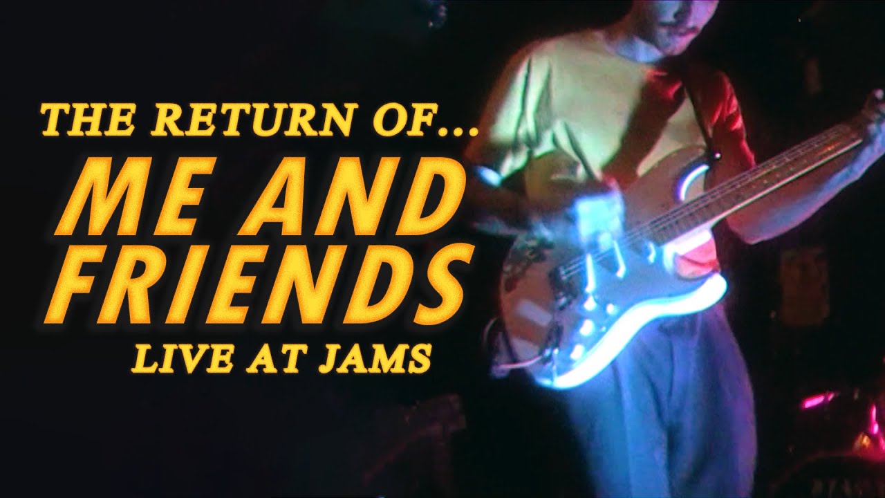 Me and Friends - The Start [LIVE AT JAMS]
