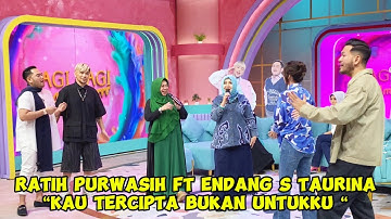 KAU TERCIPTA BUKAN UNTUKKU - RATIH PURWASIH FT ENDANG S TAURINA