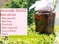Ayurvedic Herbal Hair oil - for hair growth strength lusture - Part 1 Best oil for hair care