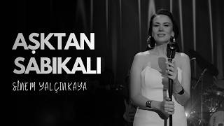 Sinem Yalçınkaya - Aşktan Sabıkalı