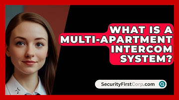 What Is A Multi-Apartment Intercom System? - SecurityFirstCorp.com