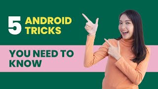 Top 5 Hidden Android Tips and Tricks You need to Know