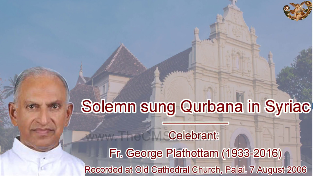 Aramaic Project 70. Solemn Sung Qurbana in Syriac. Fr. George Plathottam
