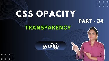OPACITY IN CSS | CSS OPACITY (Transparency ) | CSS TUTORIAL - PART 34 | TAMIL | DEVELOPER TECHIES