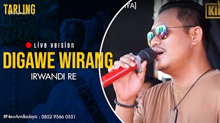 DIGAWE WIRANG  - IRWANDI RE [NEW ARNIKA JAYA]