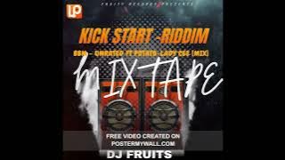 KICK START  RIDDIM BBM   UNRATED FT POTATO LADY CEE MIX DJ FRUITS 2023