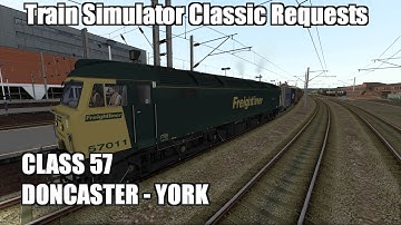 Train Simulator Classic Request 151 - Class 57 - Doncaster to York