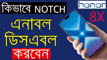 HONOR 8X: How To Disable or Enable Notch