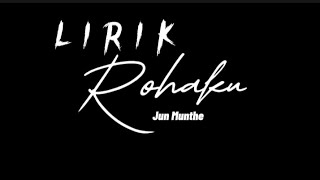 Rohaku - Jun Munthe | lirik lagu terbaru Jun Munthe