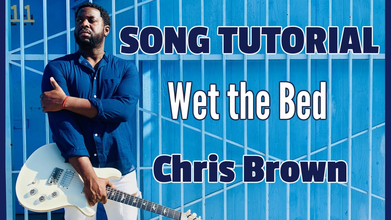 Chris Brown s Wet The Bed R B Guitar Lesson YouTube chris-brown-s-wet-the-bed-r-b-guitar-lesson-youtube