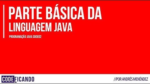 Parte básica da linguagem - Programação Java s00e02
