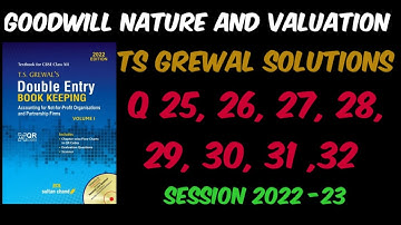 TS GREWAL SOLUTIONS GOODWILL Q-25,26,27,28,29,30,31,32 #tsgrewalsolutions #class12 #accountancy
