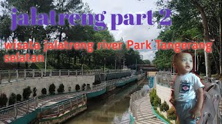 WiSATA TAMAN KOTA JALATRENG RIVER PARK BSD TANGERANG SELATAN.