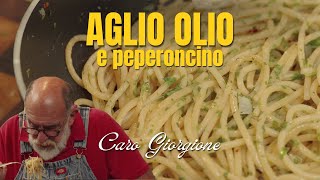 Aglio, olio e peperoncino  La ricetta di Giorgione