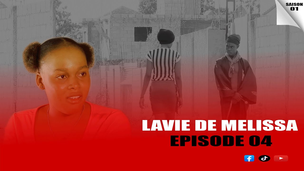 LAVIE DE MELISSA EPISODE 04 [ SAISON 01  ]