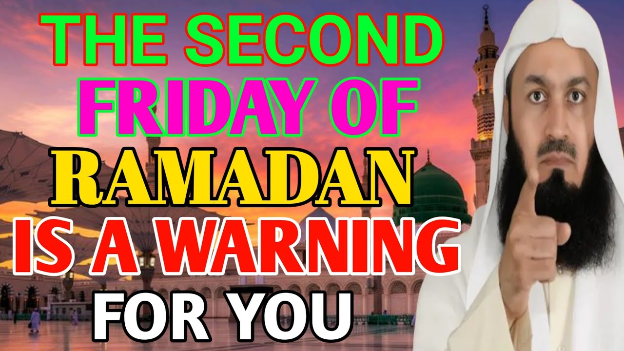 Second Friday of Ramadan 2026?  A Powerful Warning Every Muslim Must Hear Before It’s Too Late! 