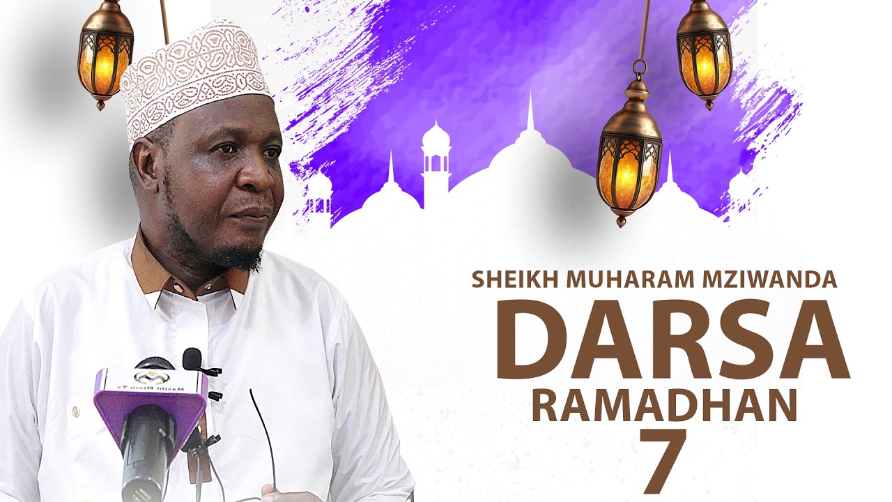 🔴 LIVE DARSA RAMADHANI 7, SHEIKH MUHARAM MZIWANDA, 1447H/2026