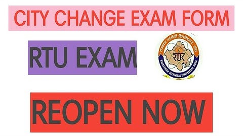 #Rtu Exam // City Change Exam form for Odd Sem 3/5/7 B.Tech Student // Reopen // Mahendra