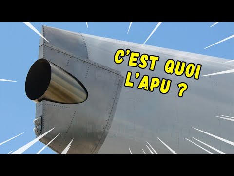 C'est quoi l'APU [Auxiliary Power Unit]