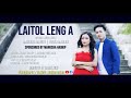 LAITOL LENG A MANGCHA GANGTE PRENA MANLUN OFFICIAL MUSIC VIDEO 4K