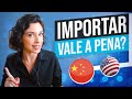 Importar Produtos da China e dos EUA ainda Vale a Pena? (2021)