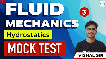 Hydrostatics: Mock Test | Lec 3 | Fluid Mechanics Mock Test | SSC JE Exam | Vishal SIr