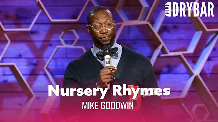 Nursery Rhymes Are Absolutely Ridiculous. Mike Goo...