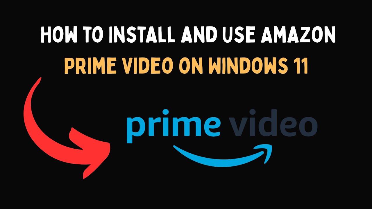 Prime Line Install How to Install and Use Amazon Prime Video on Windows 11 - YouTube