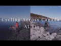 Cycling Across Canada Solo at 22 - The Greatest Trail