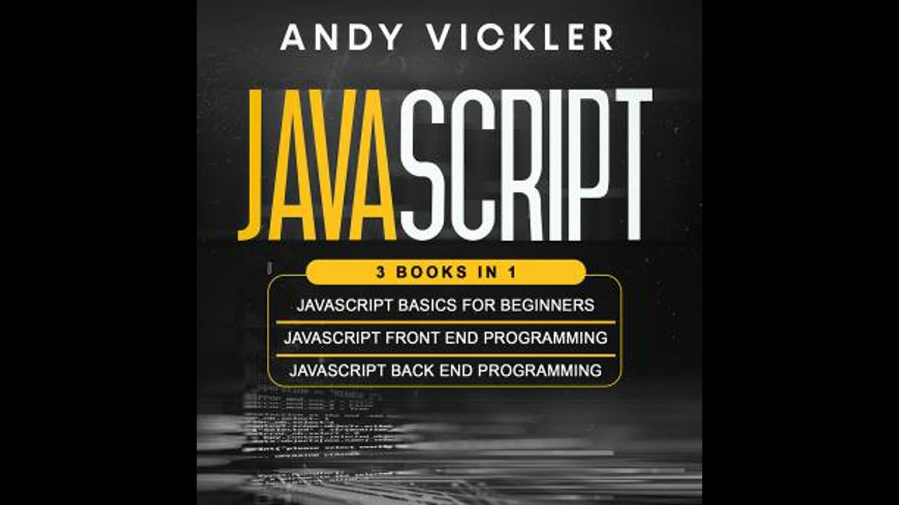 Javascript: 3 books in 1 : Javascript Basics for Beginners + Javascript Front End Programming +
