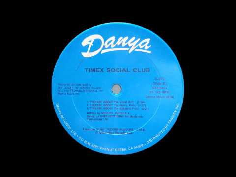 Timex Social Club - Thinkin' about ya (Vocal Dub)