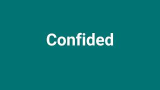 'Confided' Meaning and Pronunciation
