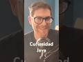Curiosidad Java - día #4 inicialmente para