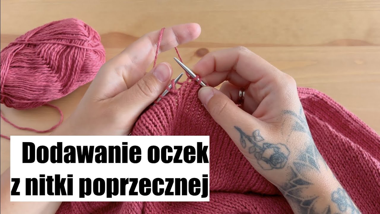 Dodawanie oczek z nitki poprzecznej.