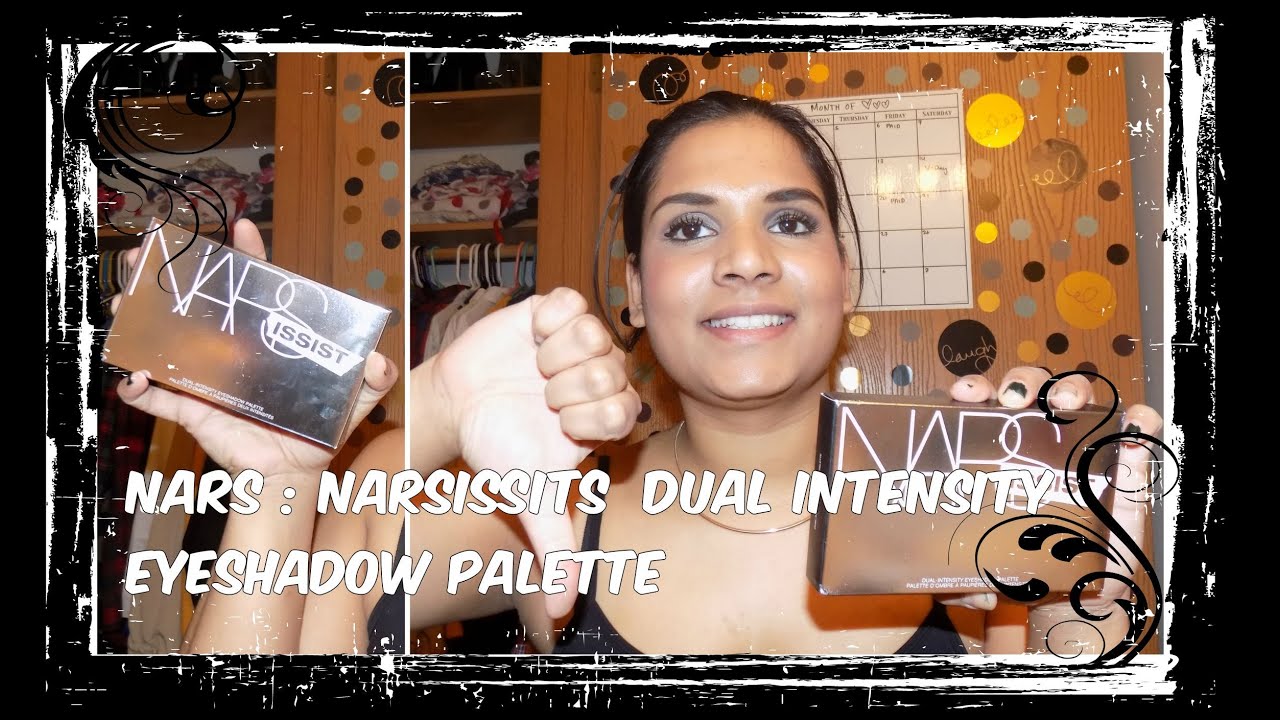 NARS Narsissist Dual Intensity Eyeshadow Palette Review