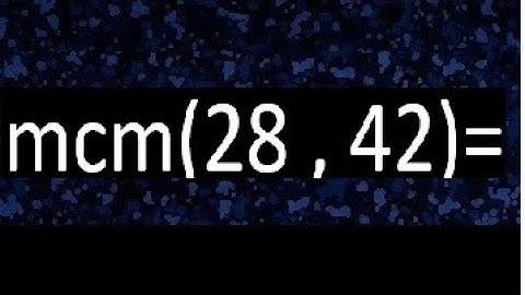 Minimo comun multiplo de 28 y 42 . mcm(28,42)