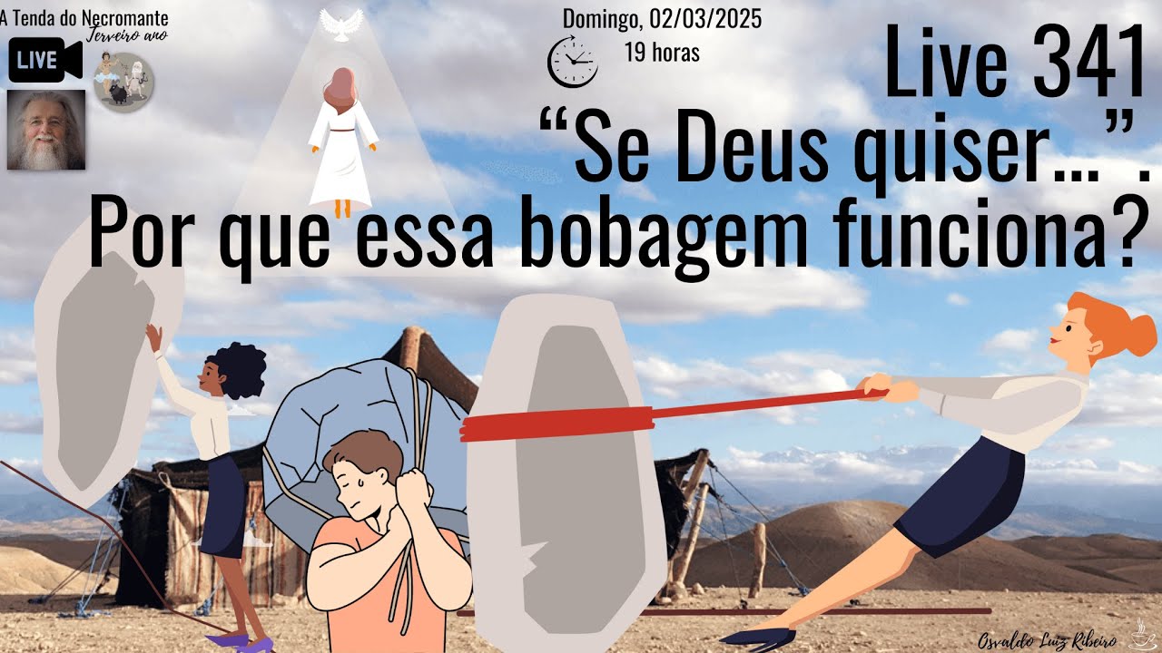 Live 341. “Se Deus quiser...”. Por que essa bobagem funciona?