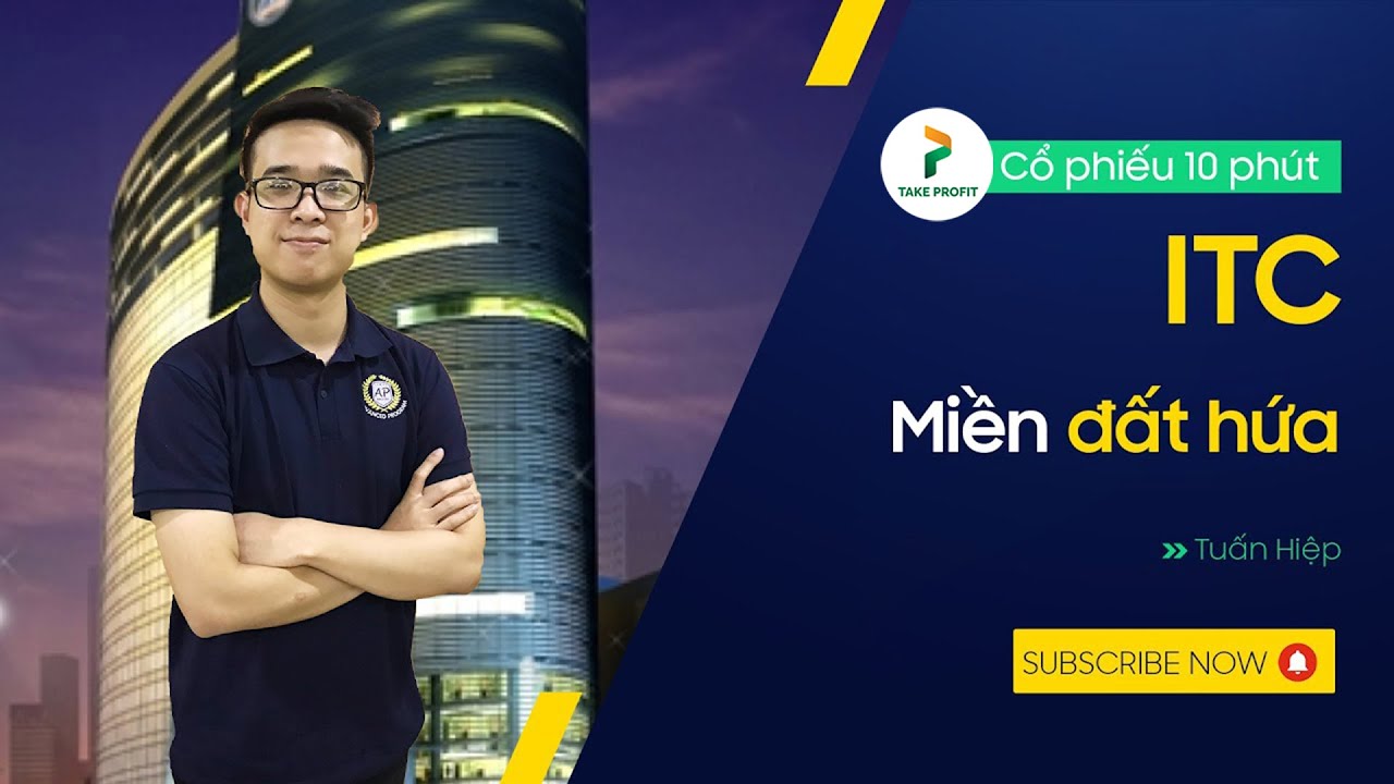 Cổ phiếu 10 phút: ITC - Miền đất hứa - youtube