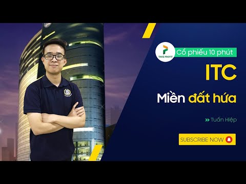 Video Cổ phiếu 10 phút: ITC - Miền đất hứa - youtube