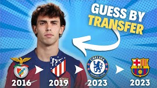 GUESS THE PLAYER BY THEIR TRANSFERS  FOOTBALL QUIZ