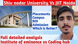 Shiv nadar vs JIIT Noida detailed comparison. Placements, Return on Investment, Campus facilities