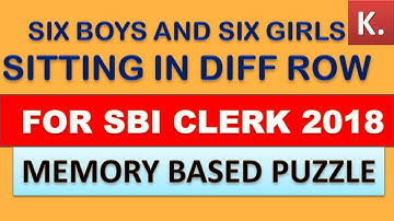 SIX GIRL AND SIX BOYS ARE IN DIFFERENT ROW | MEMORY BASED PUZZLE | SBI CLERK 2018