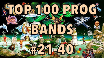 The Top 100 Prog Bands (Part Four: #21-40)