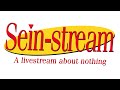 SEIN-STREAM: A Livestream About Nothing || MAX&#39;S MAN CAVE Ep 58