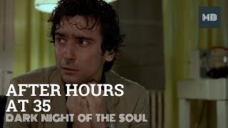 After Hours At 35: Dark Night of the Soul - 35th Anniversary Video | Movie Birthdays