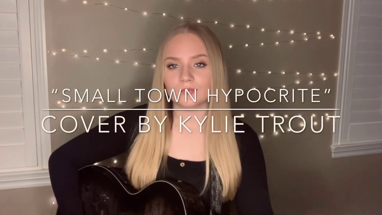 Caylee Hammack "Small Town Hypocrite" (Cover by Kylie Trout) YouTube