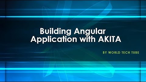 Building an Angular app with Akita | Create an application using Angular, Akita, Web API, Database